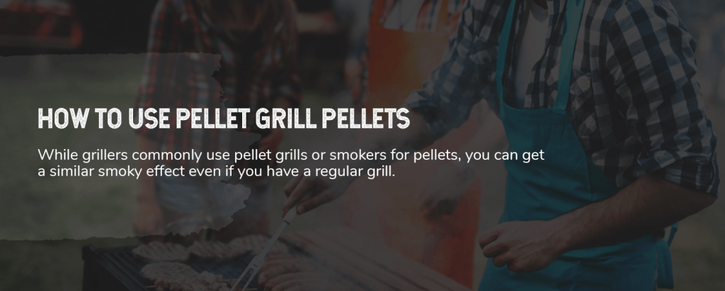 How to use pellet grill pellets