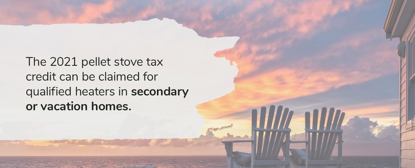 The 2021 pellet stove tax credit can even be claimed for qualified heaters installed in secondary or vacation homes.
