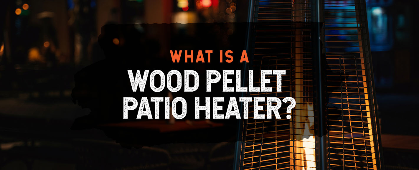 What Is a Wood Pellet Patio Heater?