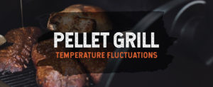 Pellet Grill Temperature Fluctuations